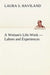 A Woman's Life-Work - Labors and Experiences by Laura S. Haviland