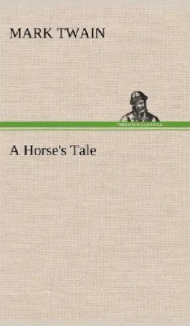 A Horse's Tale by Mark Twain