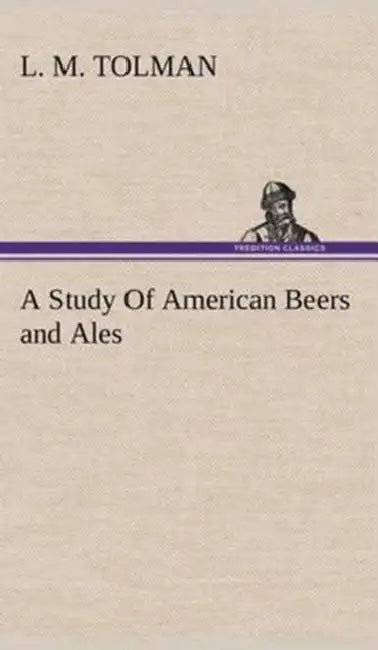 A Study Of American Beers and Ales by L. M. Tolman