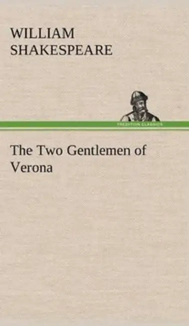 The Two Gentlemen of Verona by William Shakespeare