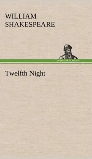 Twelfth Night by William Shakespeare