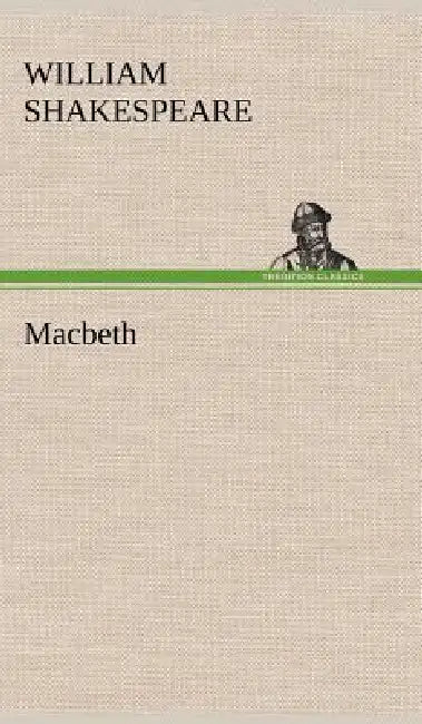 Macbeth by William Shakespeare