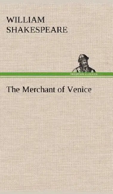 The Merchant of Venice by William Shakespeare