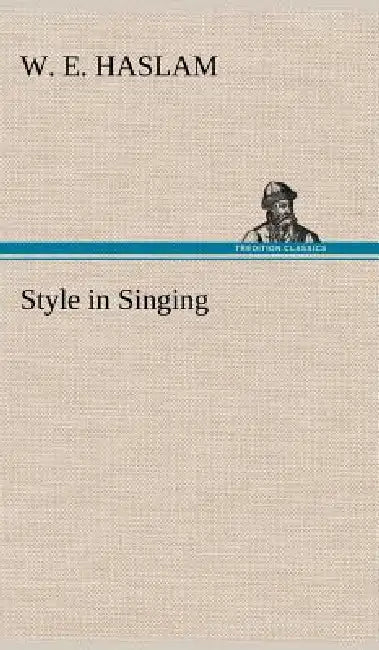 Style in Singing by W. E. Haslam