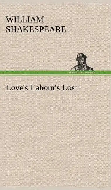 Love's Labour's Lost by William Shakespeare