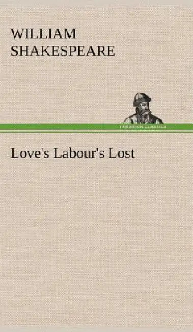 Love's Labour's Lost by William Shakespeare