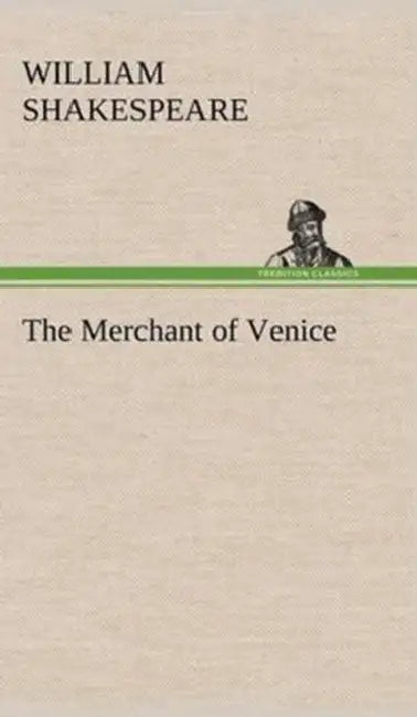 The Merchant of Venice by William Shakespeare