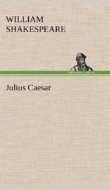 Julius Caesar by William Shakespeare
