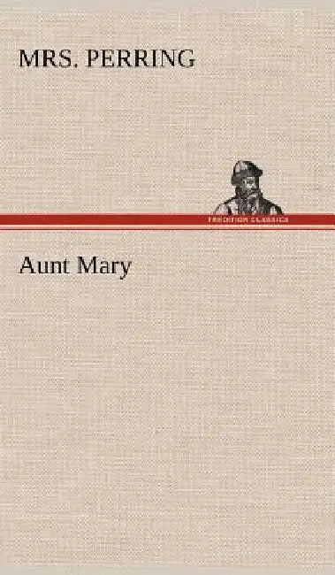 Aunt Mary by Perring