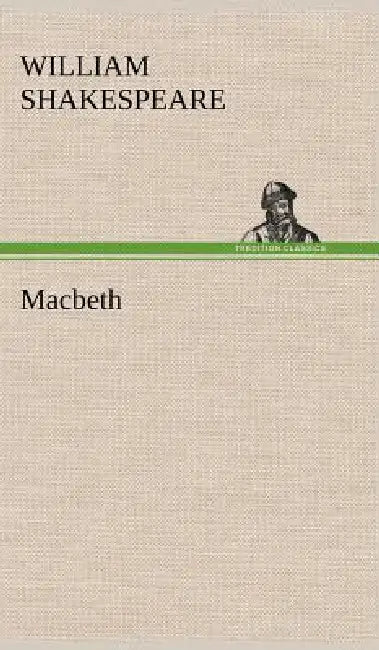 Macbeth by William Shakespeare
