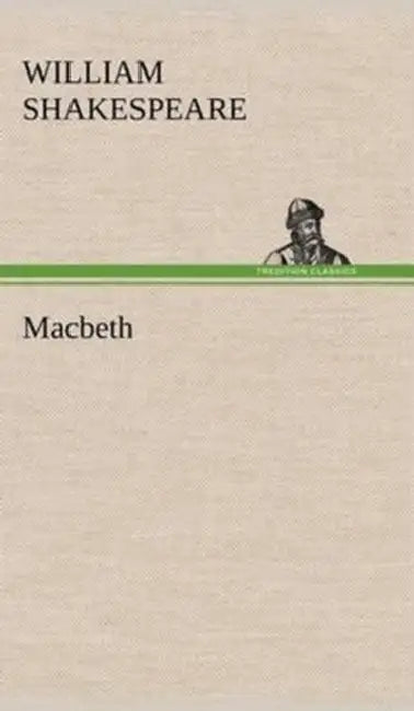 Macbeth by William Shakespeare