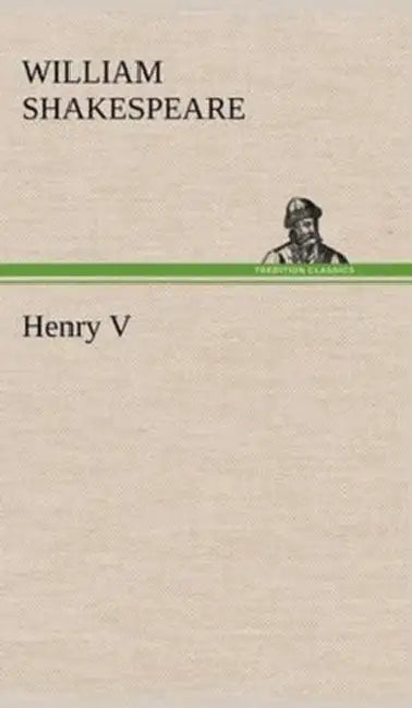 Henry V by William Shakespeare