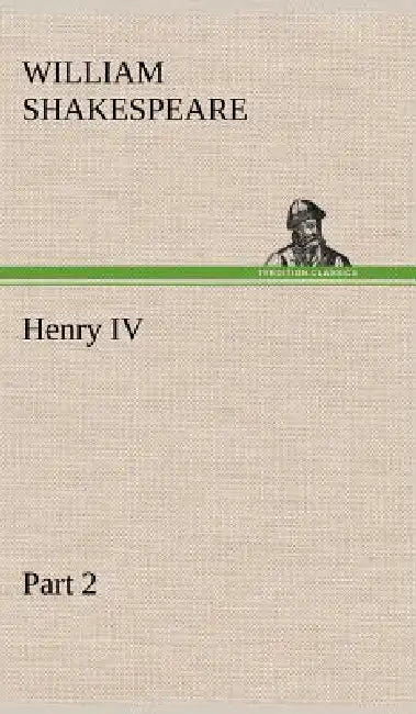Henry IV Part 2 by William Shakespeare