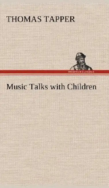 Music Talks with Children by Thomas Tapper
