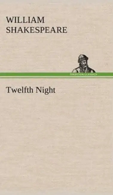 Twelfth Night by William Shakespeare