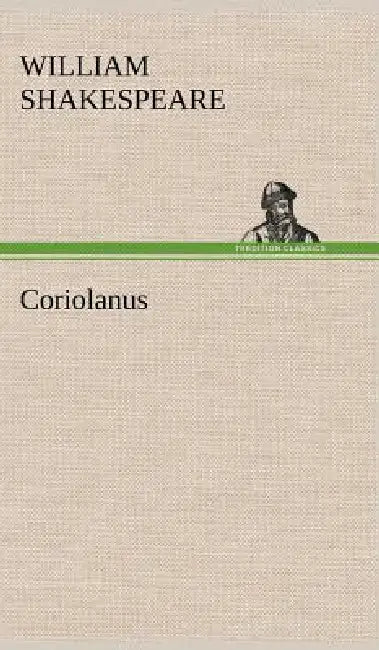 Coriolanus by William Shakespeare