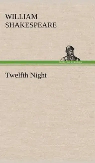 Twelfth Night by William Shakespeare