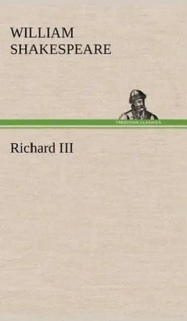 Richard III by William Shakespeare