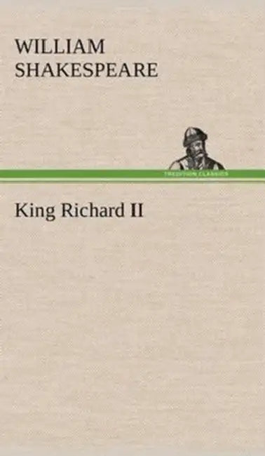 King Richard II by William Shakespeare