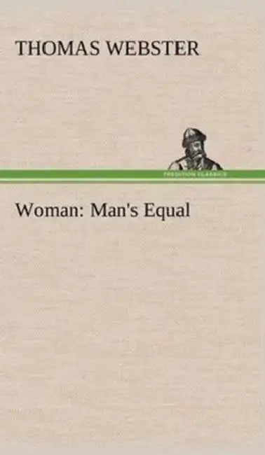 Woman: Man's Equal by Thomas Webster