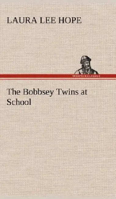 The Bobbsey Twins at School by Laura Lee Hope