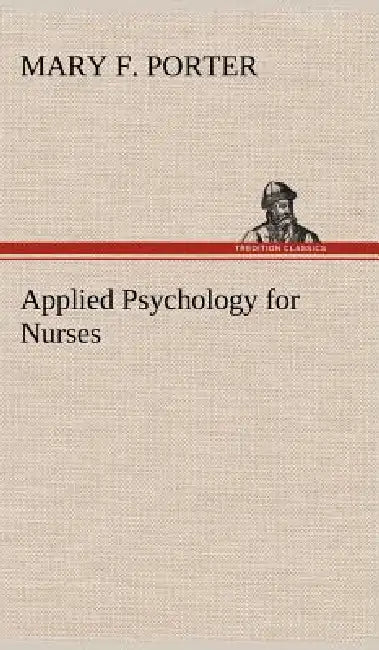 Applied Psychology for Nurses by Mary F. Porter