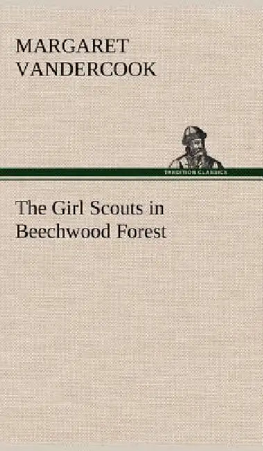 The Girl Scouts in Beechwood Forest by Margaret Vandercook