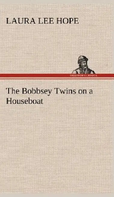 The Bobbsey Twins on a Houseboat by Laura Lee Hope