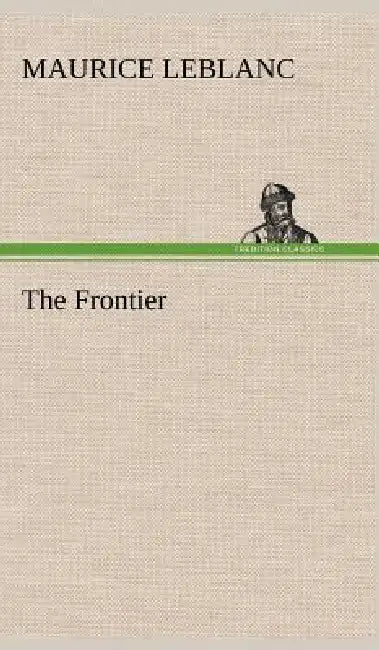 The Frontier by Maurice LeBlanc