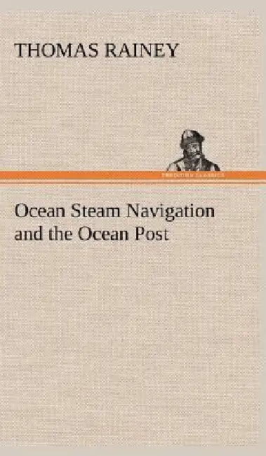 Ocean Steam Navigation and the Ocean Post by Thomas Rainey