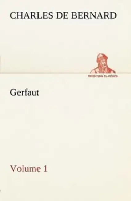 Gerfaut - Volume 1 by Charles de Bernard