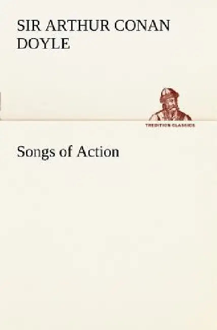 Songs of Action by Arthur Conan Doyle