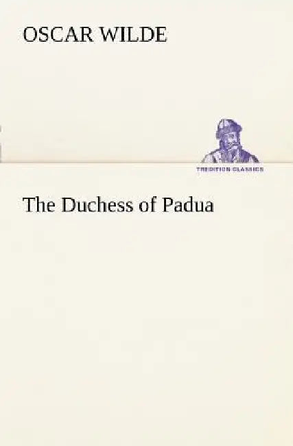 The Duchess of Padua by Oscar Wilde
