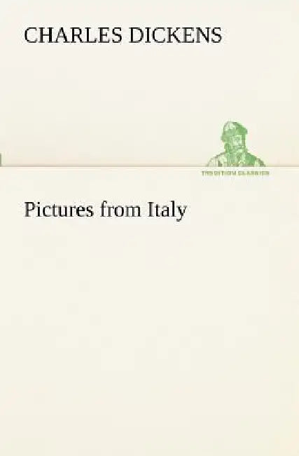 Pictures from Italy by Charles Dickens
