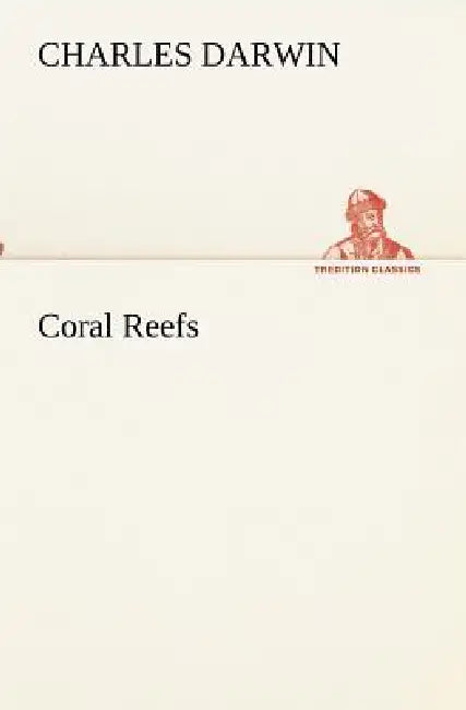 Coral Reefs by Charles Darwin