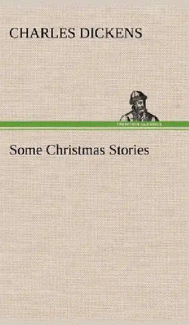 Some Christmas Stories by Charles Dickens