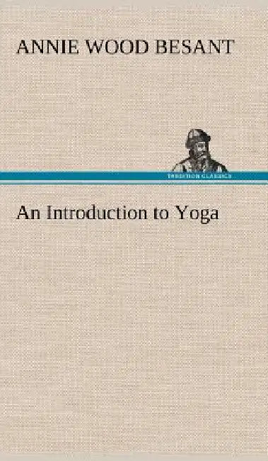 An Introduction to Yoga by Annie Wood Besant