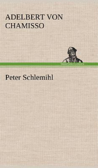 Peter Schlemihl by Adelbert Von Chamisso