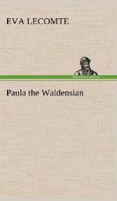 Paula the Waldensian by Eva Lecomte