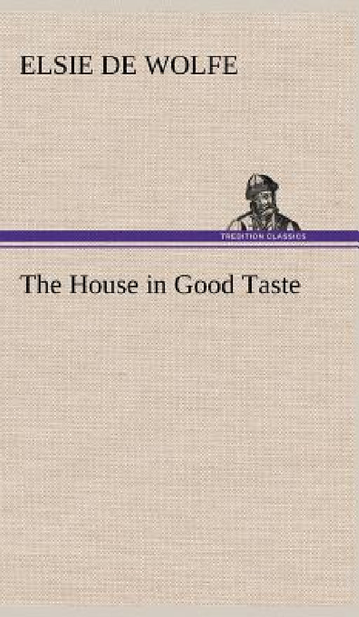 The House in Good Taste by Elsie De Wolfe