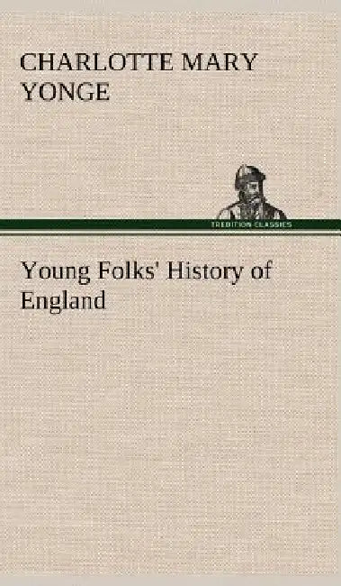 Young Folks' History of England by Charlotte Mary Yonge