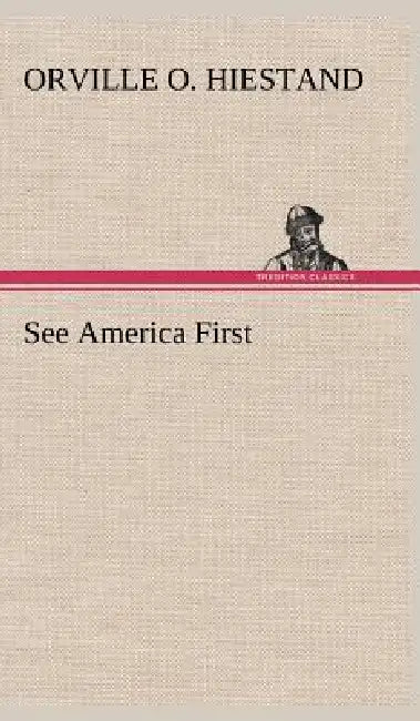 See America First by Orville O. Hiestand