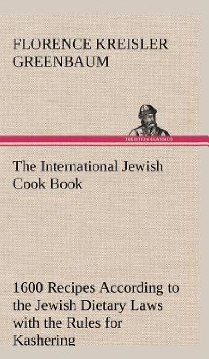 The International Jewish Cook Book by Florence Kreisler Greenbaum