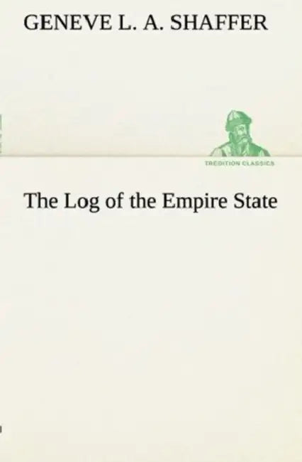 The Log of the Empire State by Geneve L. a. Shaffer