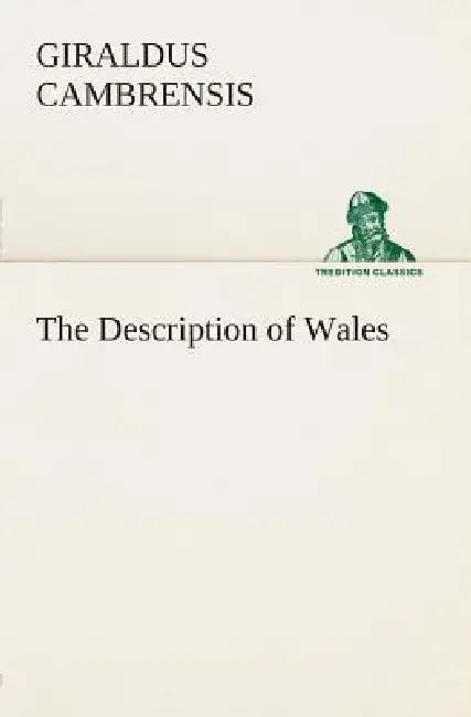 The Description of Wales by Giraldus Cambrensis