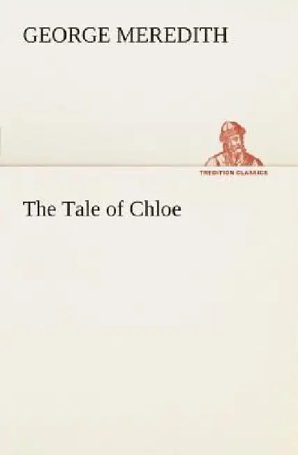 The Tale of Chloe by George Meredith