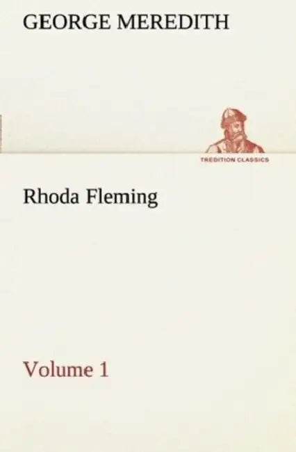 Rhoda Fleming - Volume 1 by George Meredith