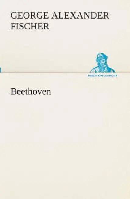 Beethoven by George Alexander Fischer