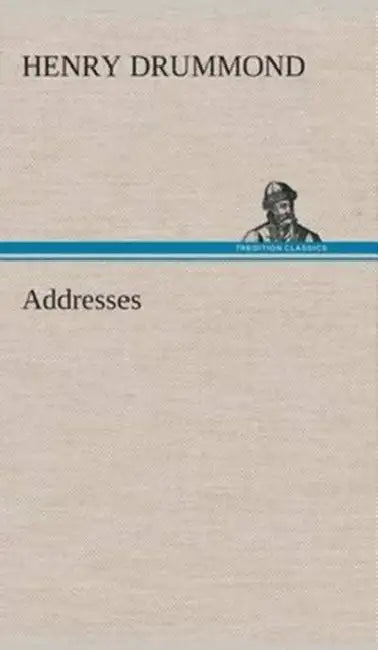 Addresses by Henry Drummond