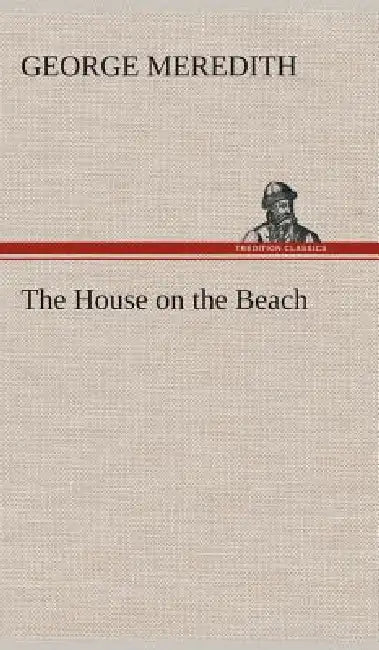 The House on the Beach by George Meredith